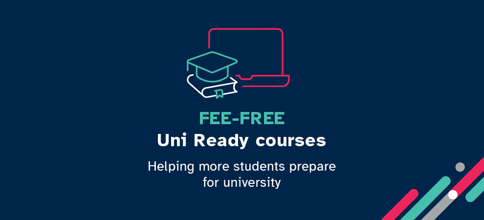 More FEE-FREE Uni Ready courses to help students prepare for university